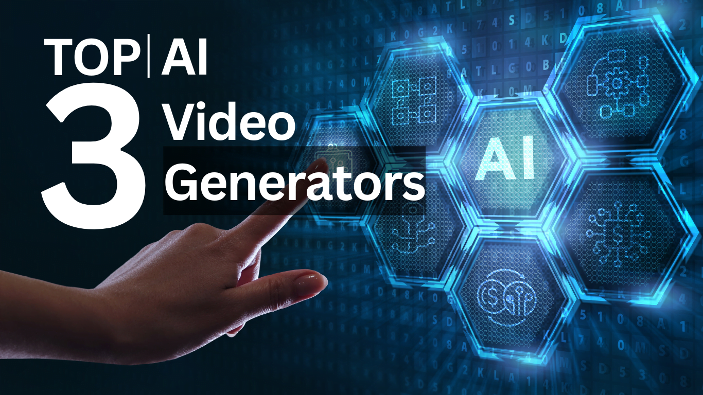 Top 3 AI Video Generators|AI Video Generators