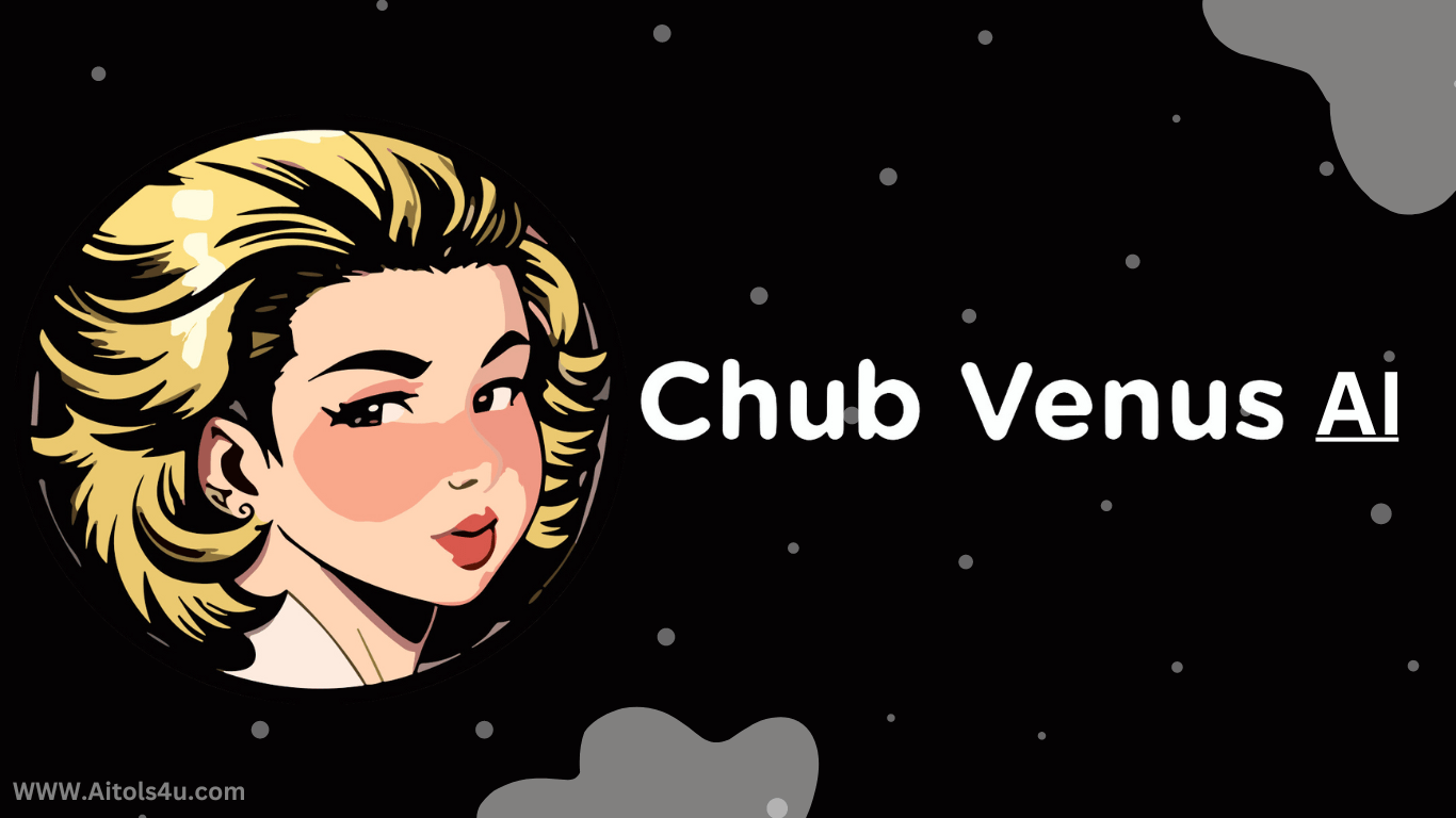 Venus Chub AI